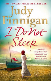 I Do Not Sleep: The life-affirming, emotional pageturner from the Sunday Times bestselling author and journalist