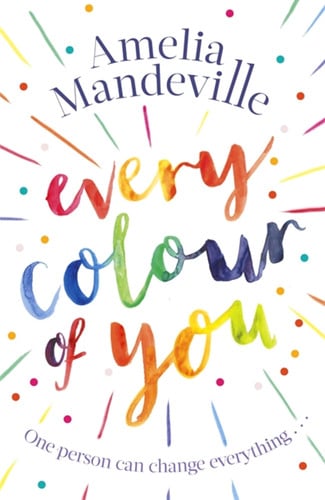Every Colour of You: The gorgeous, heart-warming love story readers can't stop talking about