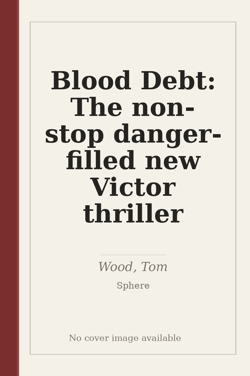 Blood Debt: The non-stop danger-filled new Victor thriller - no cover image available