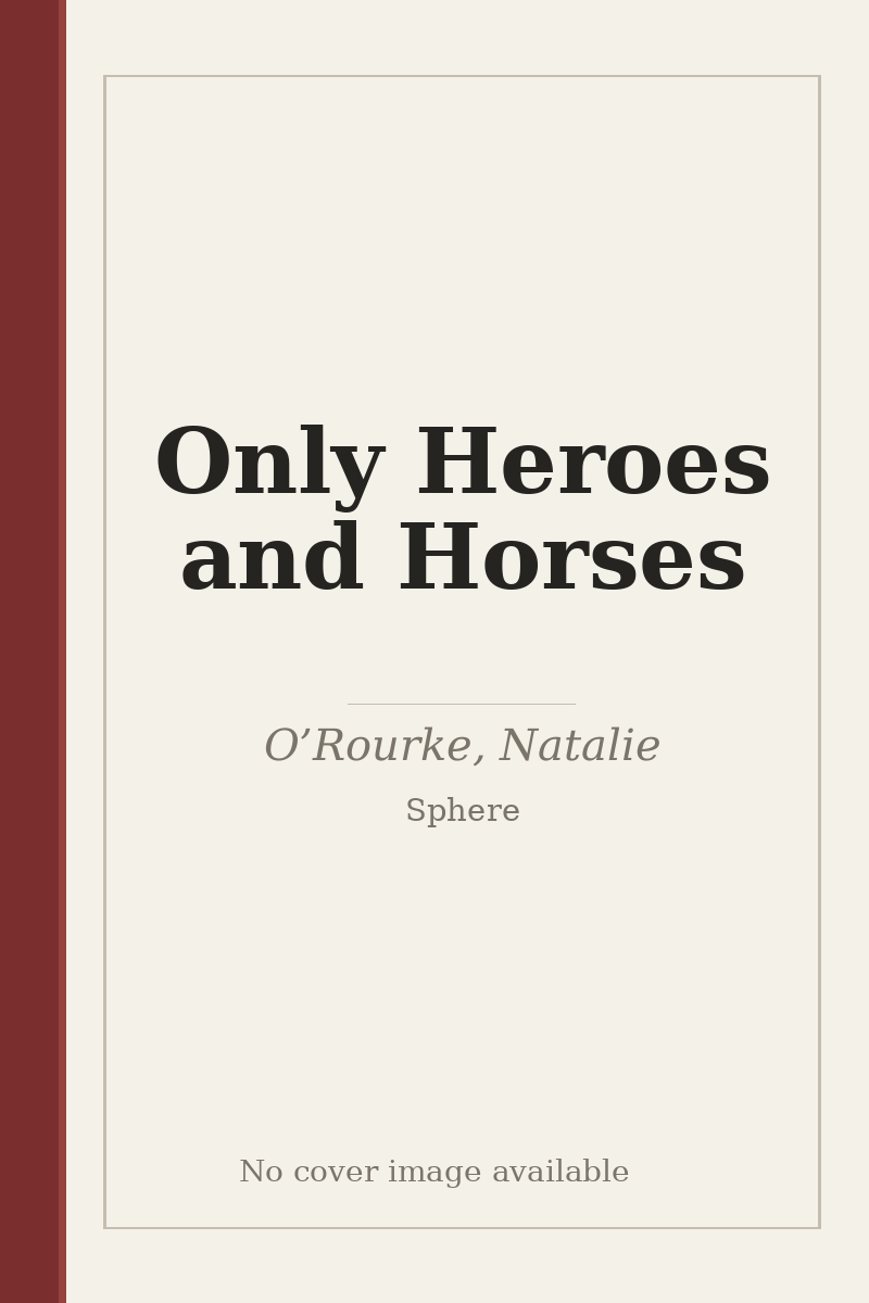 Only Heroes and Horses - no cover image available