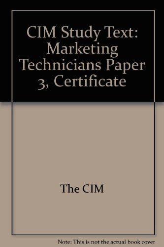 Marketing Technicians (Paper 3, Certificate) (CIM Study Text)
