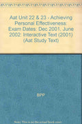 Interactive Text (2001) (Aat Unit 22 & 23 - Achieving Personal Effectiveness: Exam Dates: Dec 2001, June 2002)