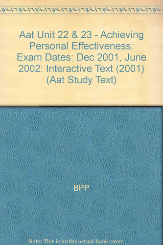 Interactive Text (2001) (Aat Unit 22 & 23 - Achieving Personal Effectiveness: Exam Dates: Dec 2001, June 2002)