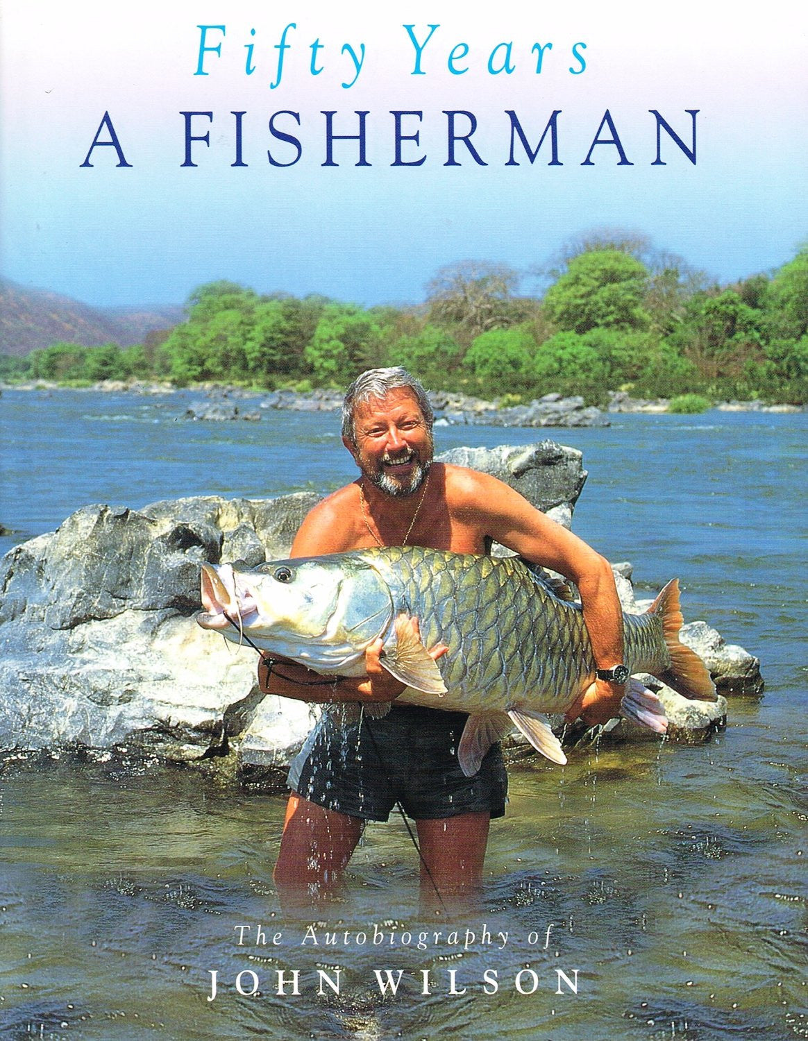 Fifty Years A Fisherman: The Autobiography of John Wilson
