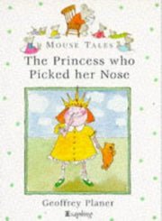 Princess Who Picked Her Nose: v. 1 (Mouse Tales)