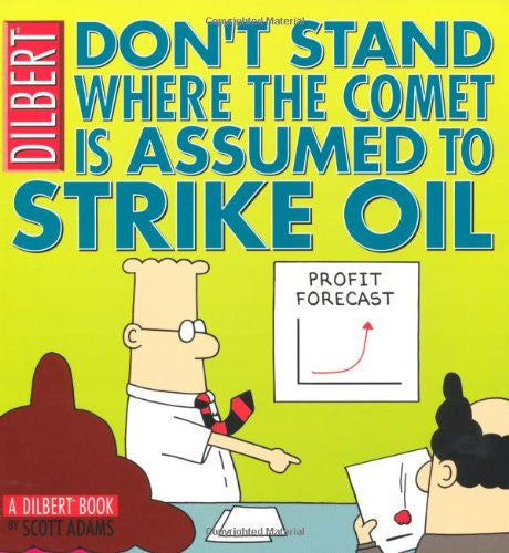 Dilbert: Don't Stand Where the Comet is Assumed to Strike Oil: Collection 23
