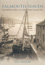 Falmouth Haven: The Maritime History of a Great West Country Port