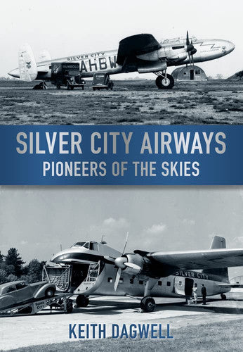 Silver City Airways: Pioneer of the Skies