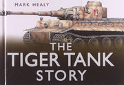 The Tiger Tank Story (The Story Series)