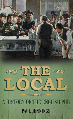 The Local: A History Of The English Pub