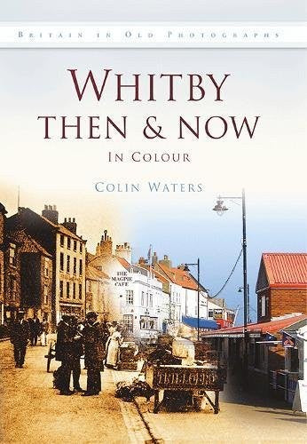 Whitby Then & Now (Then and Now)