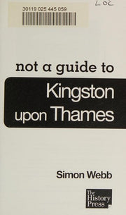 Kingston-upon-Thames (Not a Guide to)