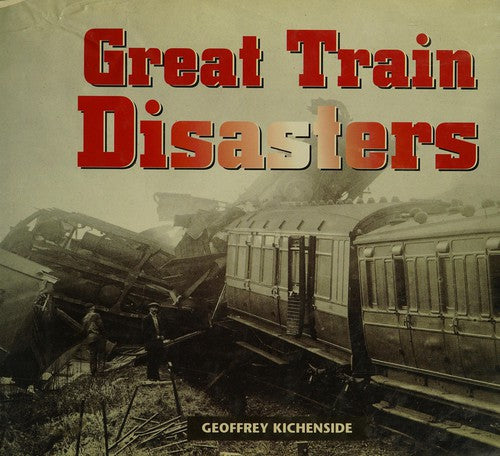 Great Train Disasters