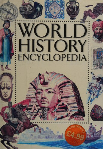 World history encyclopedia: 4 million years ago to the present day