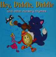 "Hey, Diddle, Diddle" and Other Nursery Rhymes
