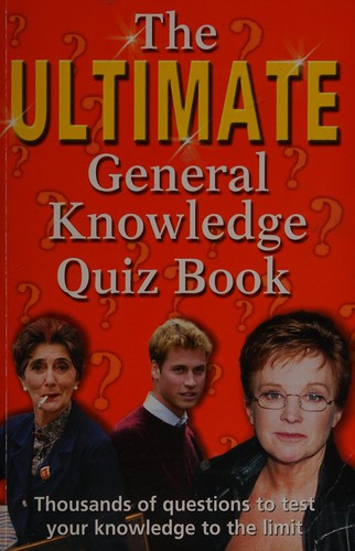 The Ultimate General Knowledge Quiz