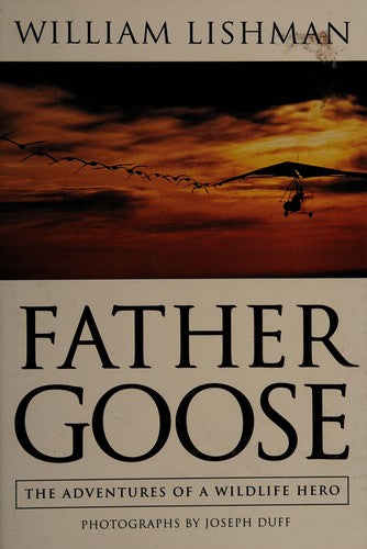 Father Goose: The Adventures of a Wildlife Hero