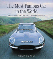 The Most Famous Car in the World: The Story of the Original E-Type Jaguar