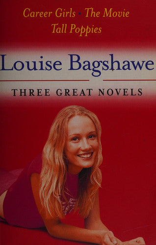 Three Great Novels: "Career Girls", "The Movie", "Tall Poppies"