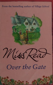 Over the Gate: The fourth novel in the Fairacre series