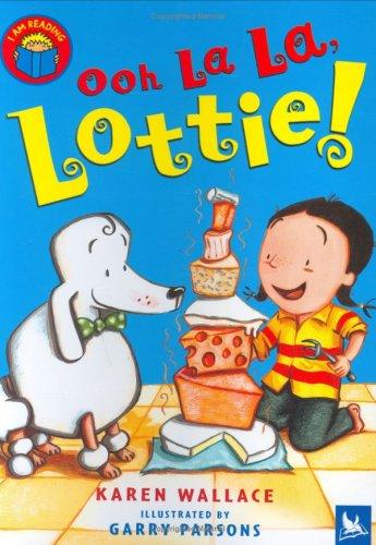 Ooh La La, Lottie (I am Reading)