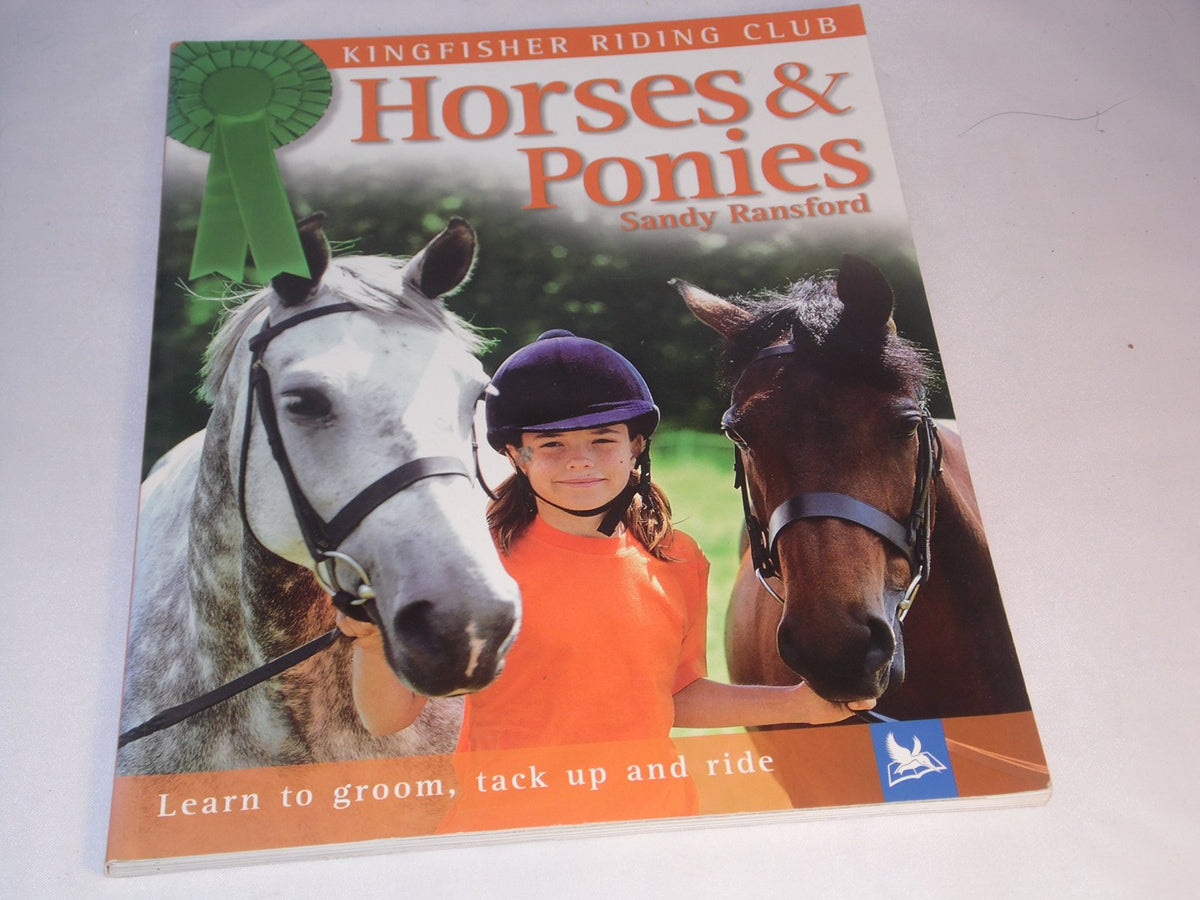 Horses and Ponies: A General Introduction (Kingfisher Riding Club S.)