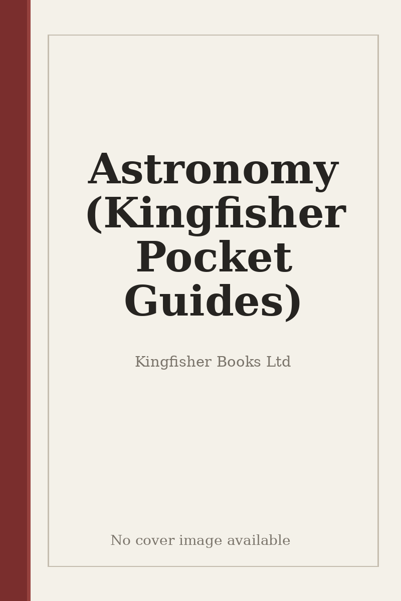 Astronomy (Kingfisher Pocket Guides) - no cover image available