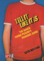 Tell it Like it is: The "Virgin" Young Person's Survival Guide