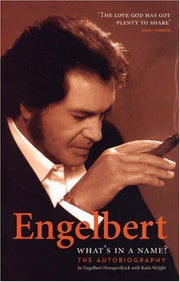 Englebert: What's in a Name?: The Autobiography