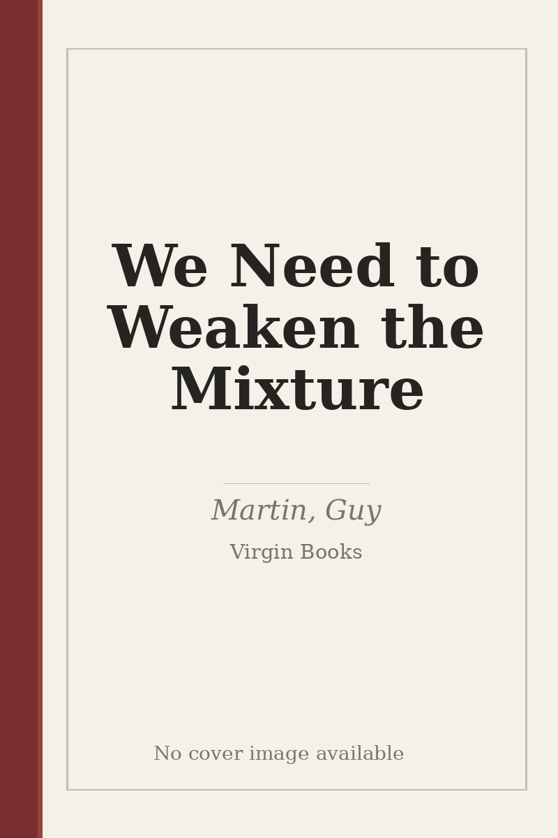 We Need to Weaken the Mixture - no cover image available