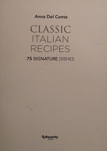 Classic Italian Recipes: 75 signature dishes