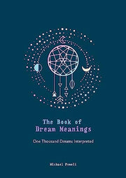 The Book of Dream Meanings: One Thousand Dreams Interpreted