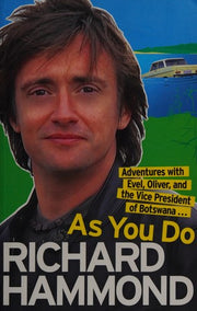 As You Do: Adventures With Evel, Oliver, and The Vice-President Of Botswana
