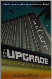The Upgrade: A Cautionary Tale of a Life Without Reservations