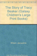 The Story of Tracy Beaker (Galaxy Children's Large Print Books)