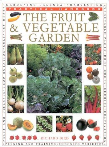 The Fruit and Vegetable Kitchen Garden (Practical Handbook)