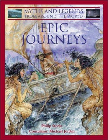 Epic Journeys (Myths and Legends from Around the World)