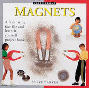 Magnets: A Fascinating Fact File and Learn-it-yourself Project Book (Learn About ...)