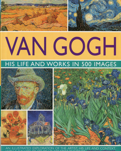 Van Gogh: His Life & Works in 500 Images (Great Artists)