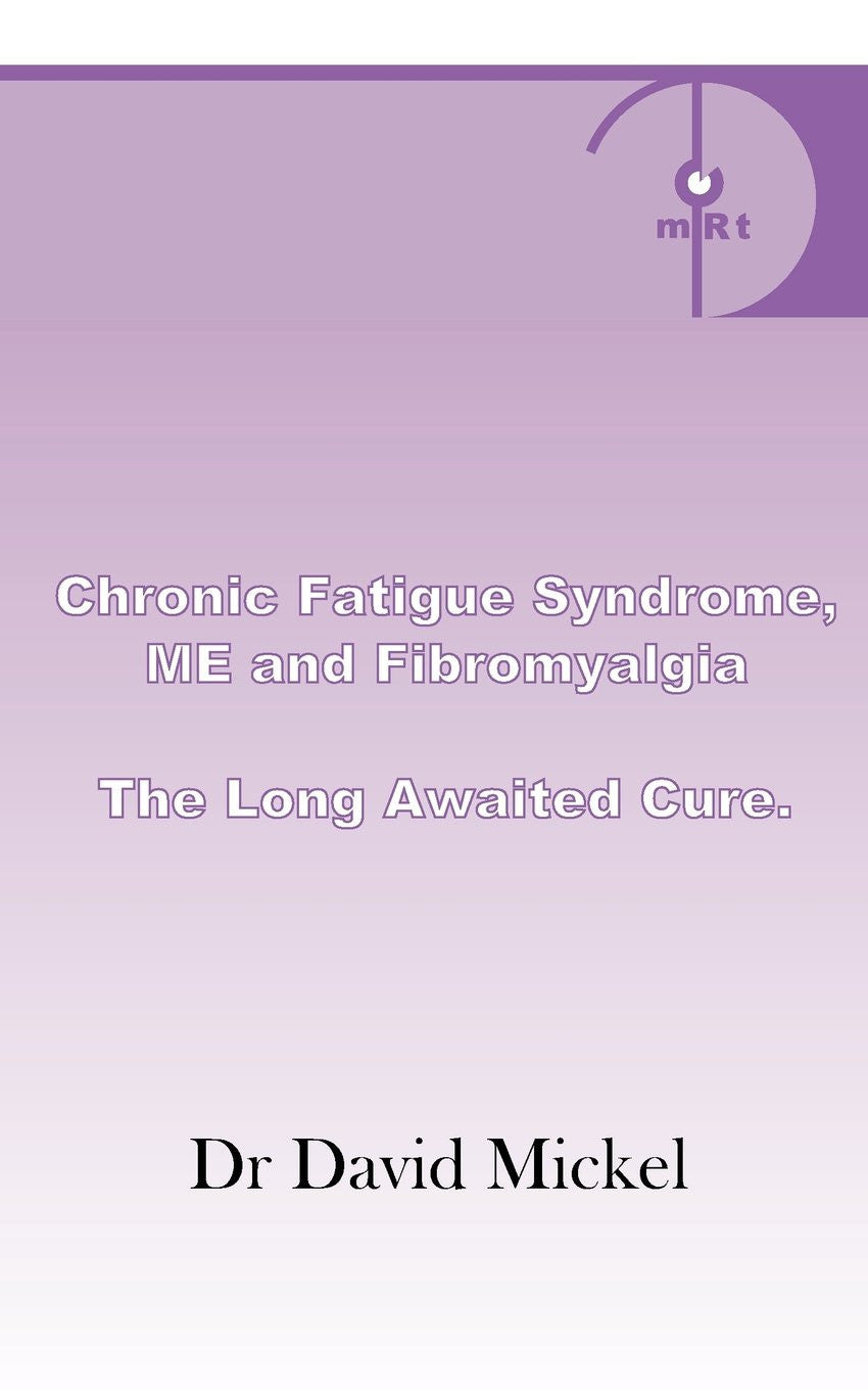 Chronic Fatigue Syndrome, ME and Fibromyalgia: The Long Awaited Cure