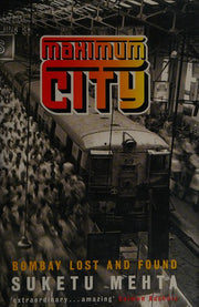Maximum City: Bombay Lost and Found (Export & Airside Only) (The Hungry Student)