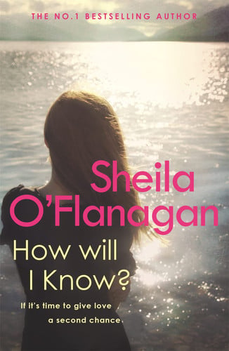 How Will I Know: A life-affirming read of love, loss and letting go