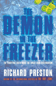 The Demon in the Freezer: The Terrifying Truth About the Threat from Bioterrorism