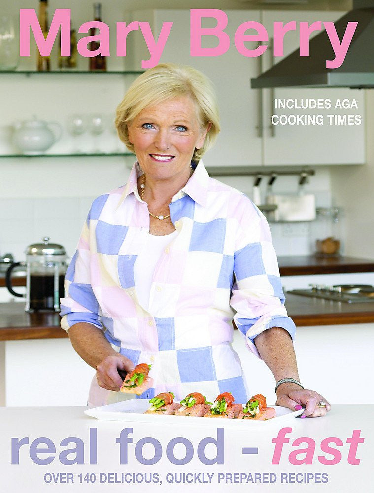 Real Food - Fast: Over 140 Delicious, Quickly Prepared Recipes