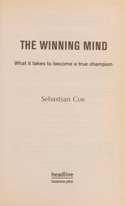 The Winning Mind: What it takes to become a true champion