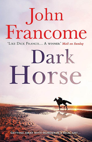 Dark Horse: A gripping racing thriller and murder mystery rolled into one