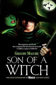 Son of a Witch: the sequel to the global musical phenomenon Wicked! (The wicked years, 2)