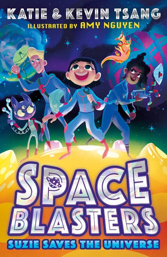 SUZIE SAVES THE UNIVERSE: Blast into 2022 with this funny, illustrated, STEM-themed adventure series, perfect for kids aged 6-9: Book 1 (Space Blasters)