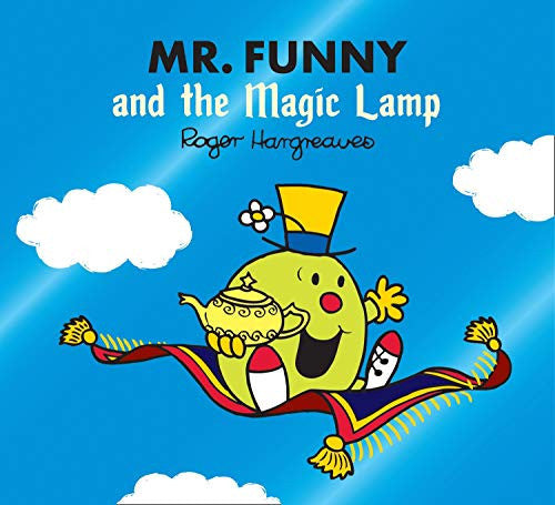 Mr. Funny and the Magic Lamp: A funny children's book adaptation of the classic fairy tale story (Mr. Men & Little Miss Magic)