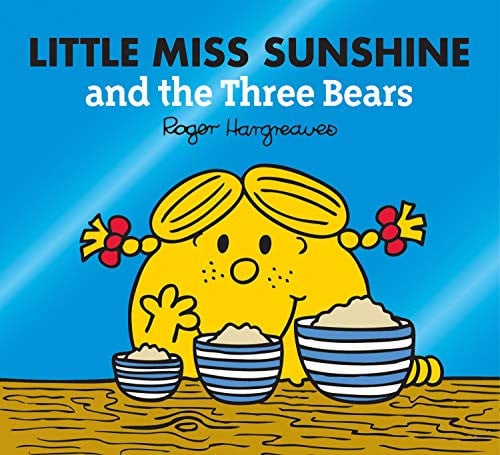 Little Miss Sunshine and the Three Bears: A funny children's book adaptation of the classic fairy tale story (Mr. Men & Little Miss Magic)
